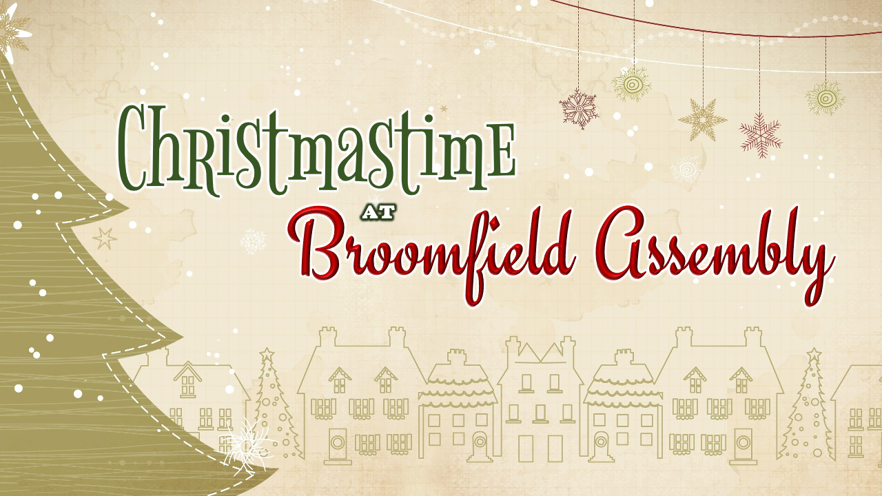 Christmastime at Broomfield Assembly