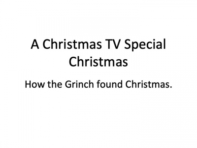 A Christmas TV Special Christmas: How the Grinch found Christmas