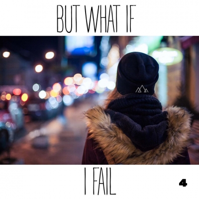 But... What If I Fail? 4