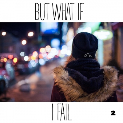 But... What If I Fail? 2