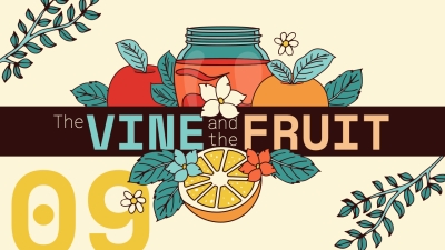 The Vine and the Fruit 9