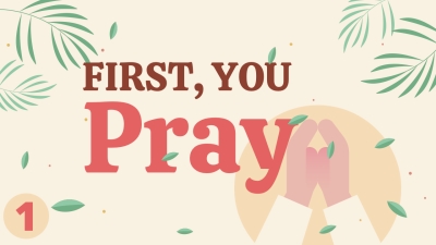 First, You Pray 1