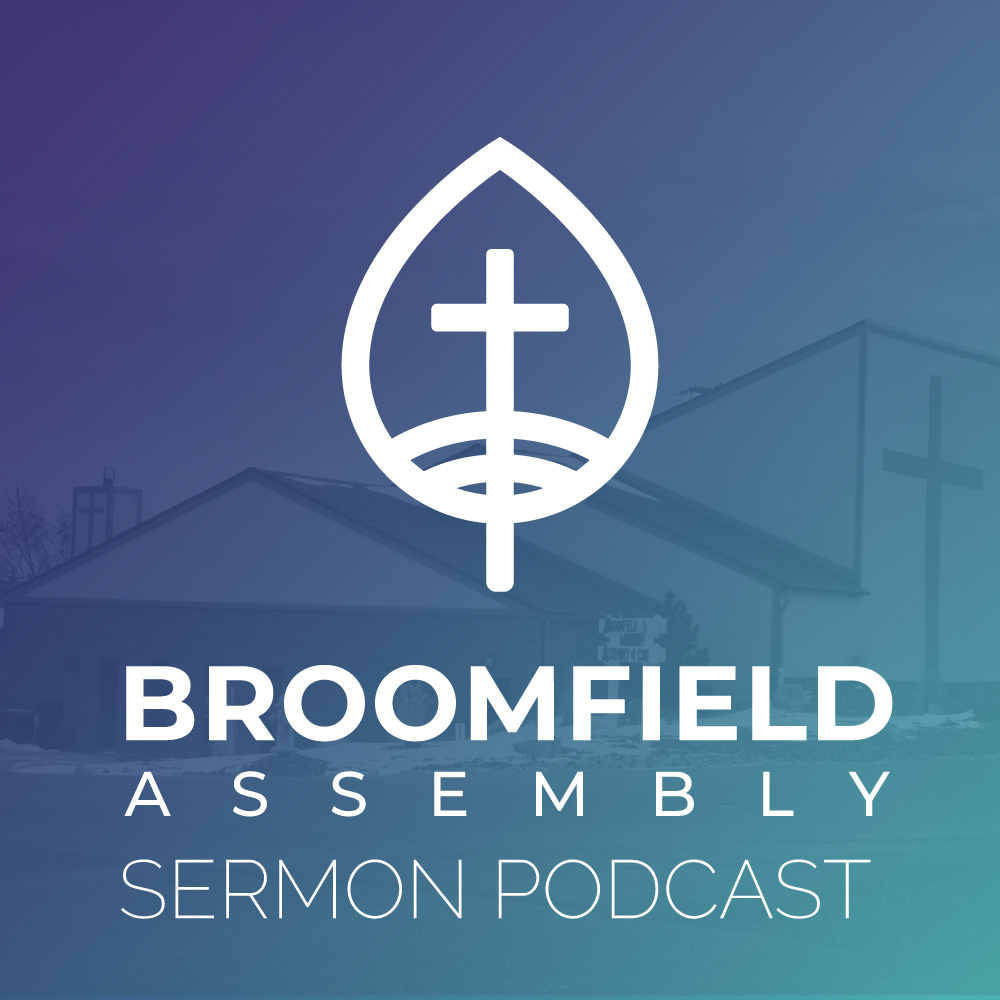 Broomfield Assembly Sermon Audio Podcast