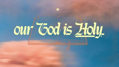Our God is Holy