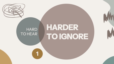 Hard to Hear, Harder to Ignore 1